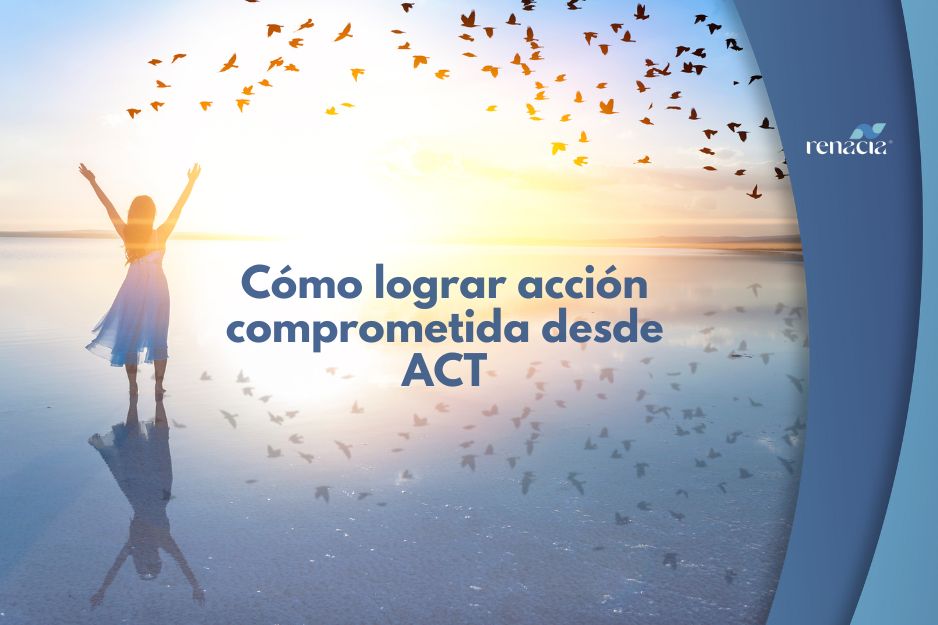 Cómo lograr acción comprometida desde ACT